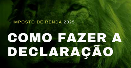 Como declarar o Imposto de Renda 2025? Confira o passo a passo